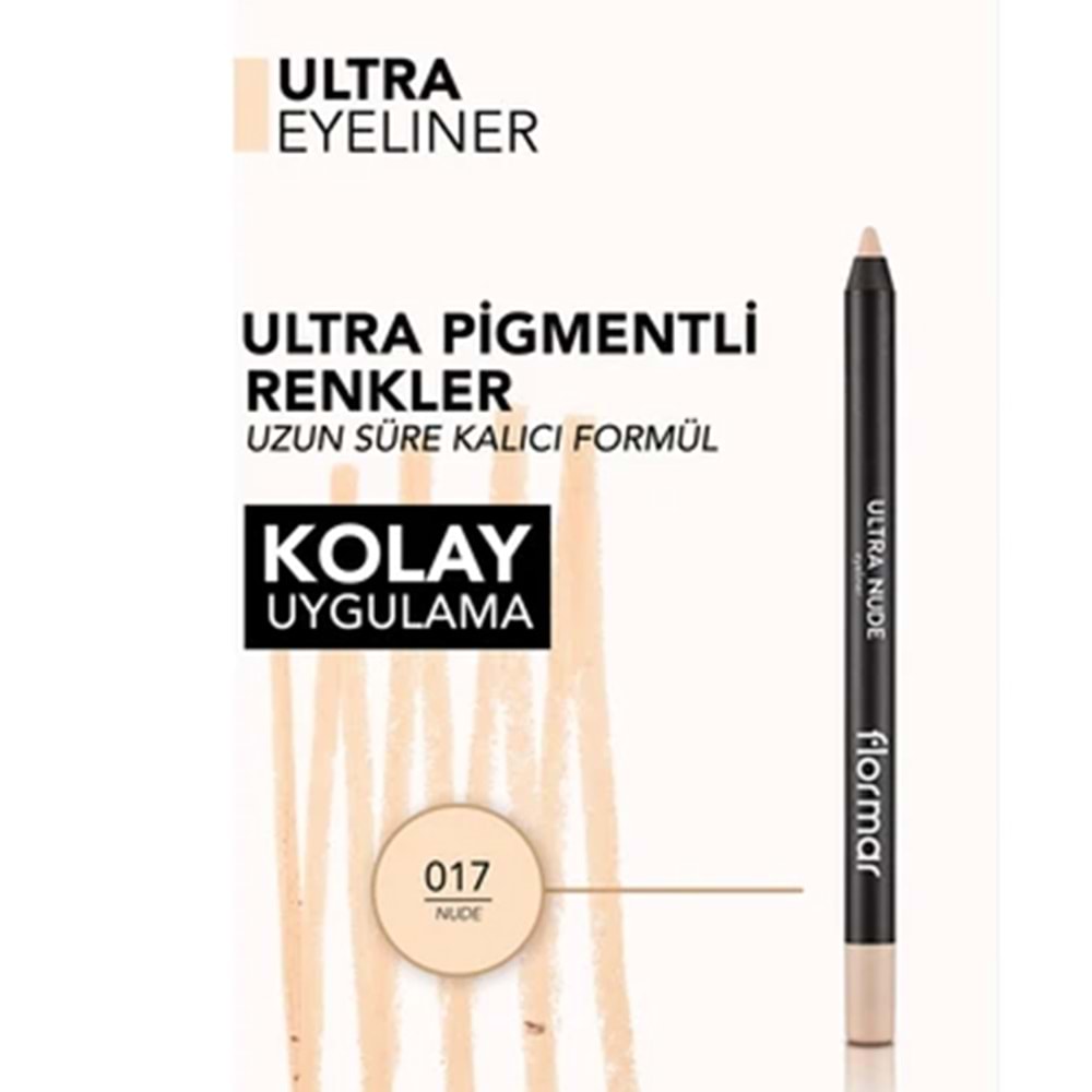 Flormar Ten Rengi Göz Kalemi Ultra Eyeliner 017 Nude